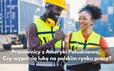 Pracownicy z Ameryki Południowej. Czy wypełnią lukę na polskim rynku pracy?