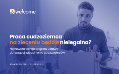 Praca cudzoziemca na zleceniu będzie nielegalna? Najnowsza wersja projektu ustawy dotyczącej zatrudniania cudzoziemców