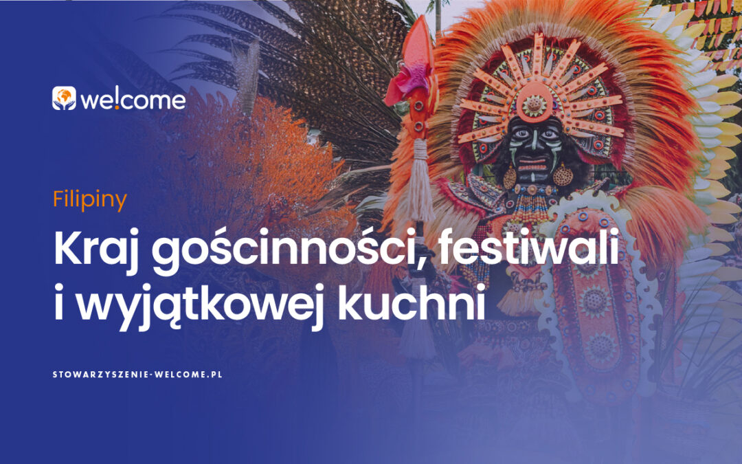 Filipiny – kraj gościnności, festiwali i wyjątkowej kuchni!