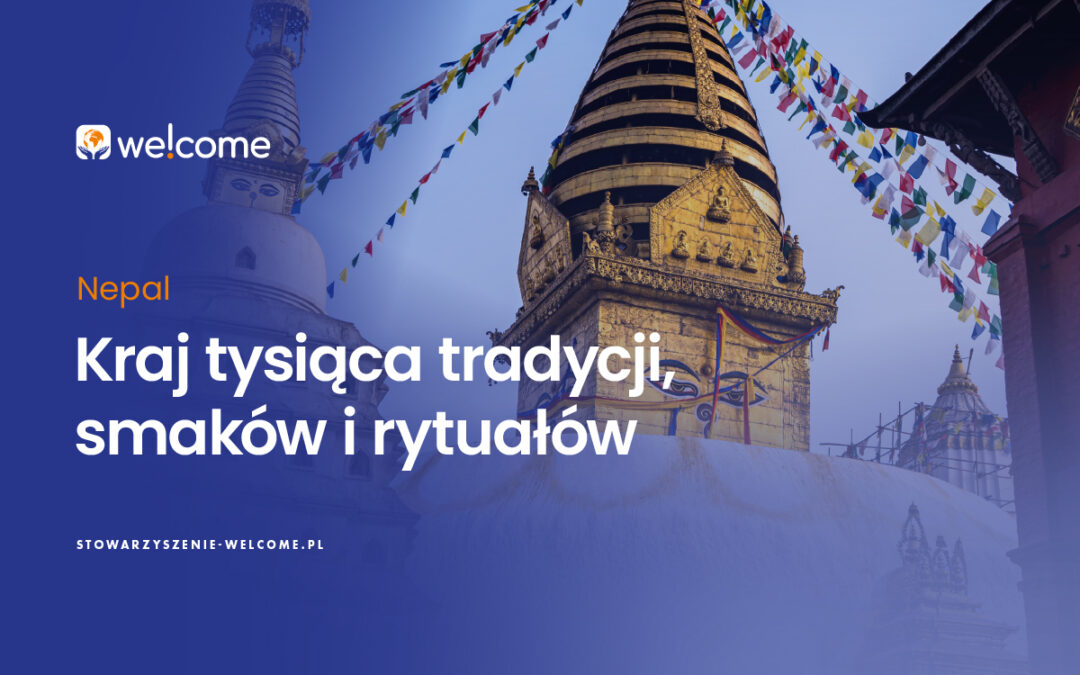 Nepal – kraj tysiąca tradycji, smaków i rytuałów!