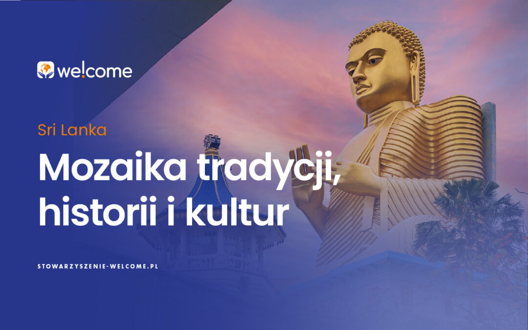 Sri Lanka – mozaika tradycji, historii i kultur!